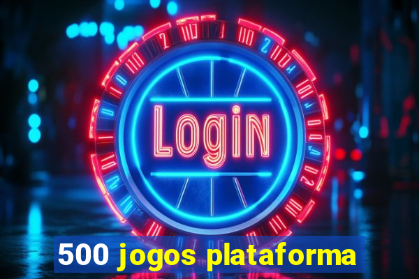 500 jogos plataforma